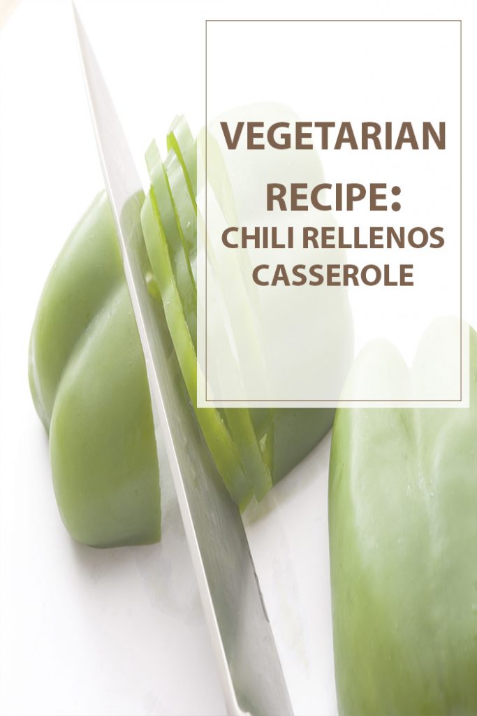 Chili Rellenos Casserole Vegetarian Recipe
