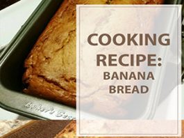 Banana Bread Cooking Recipe