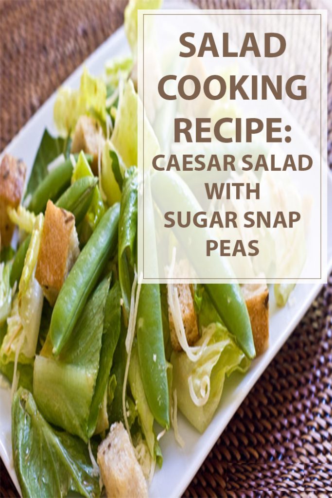 Caesar Salad with Sugar Snap Peas Cooking Recipe