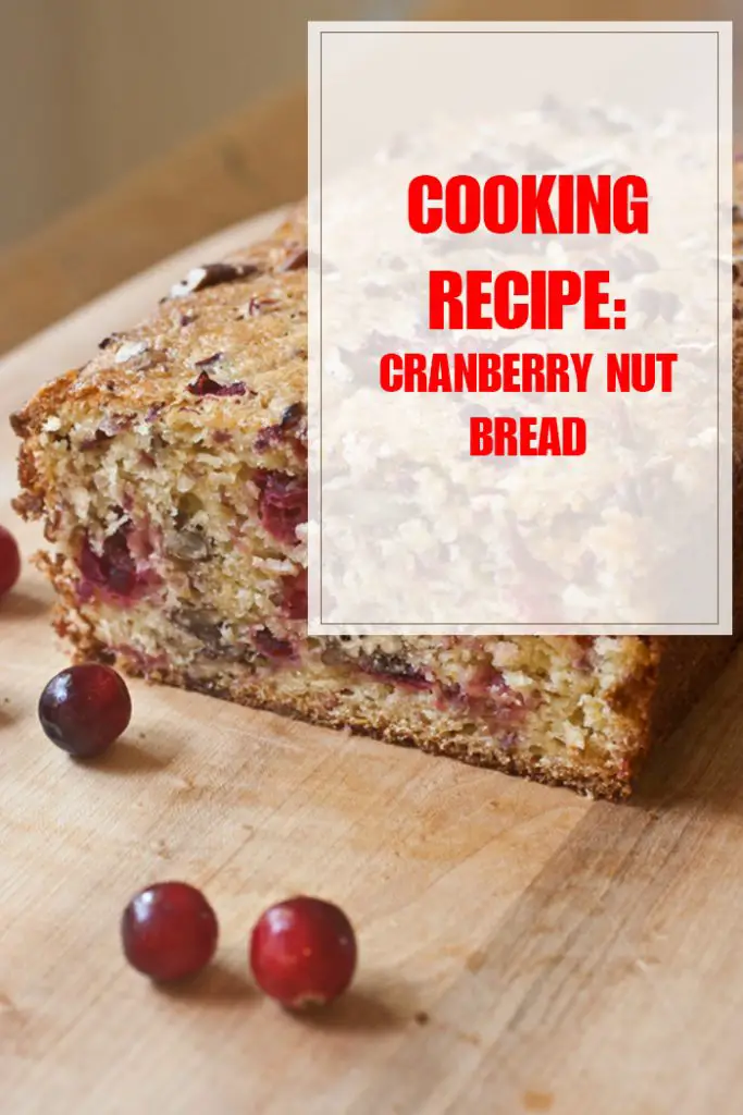 Cranberry Nut Bread Cooking Recipe