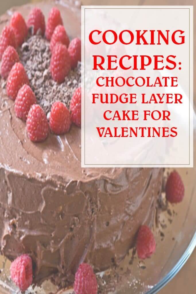 Chocolate Fudge Layer Cake Valentines Recipe