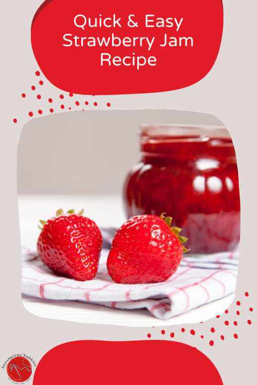 Quick & Easy Strawberry Jam Recipe